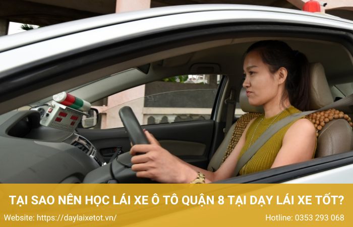 tại sao nên học lái xe ô tô quận 8 tại Dạy Lái Xe Tốt