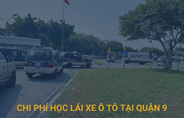 Chi phí học lái xe ô tô tại quận 9